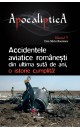 Accidentele aviatice românești din ultima sută de ani, o istorie cumplită